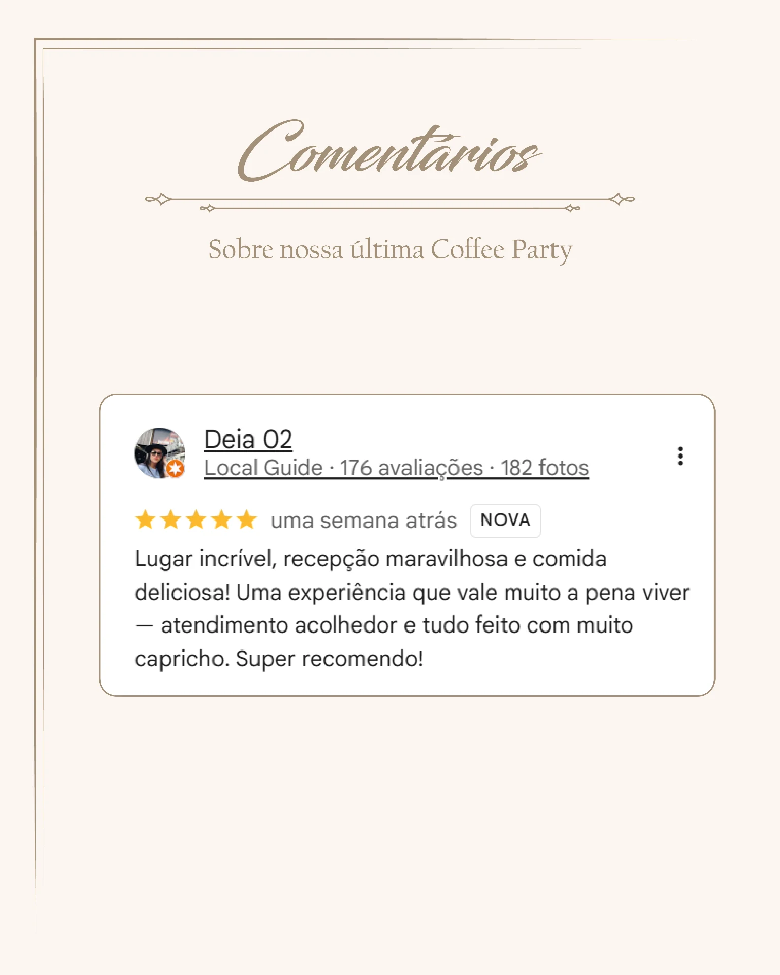 Avaliação 5 estrelas de Deia O2 no Google sobre o Frutta e Crema Lounge